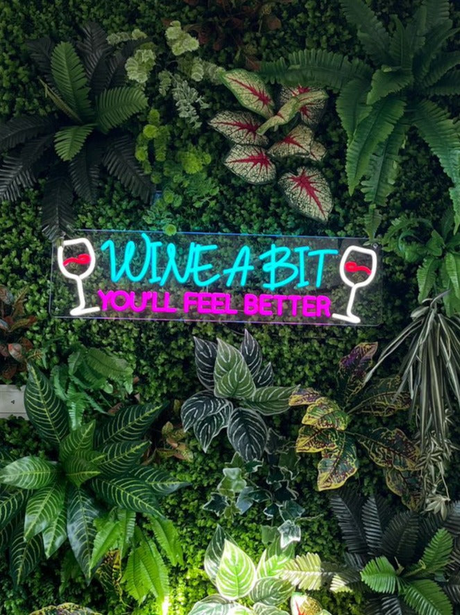Neon Light - WINE A BIT, YOU'LL FEEL BETTER